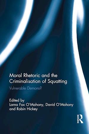 Moral Rhetoric and the Criminalisation of Squatting
