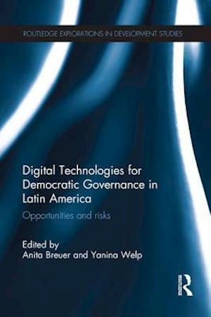 Digital Technologies for Democratic Governance in Latin America