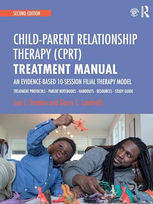 Child-Parent Relationship Therapy (CPRT) Treatment Manual