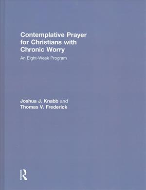 Contemplative Prayer for Christians with Chronic Worry