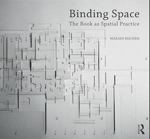 Binding Space: The Book as Spatial Practice