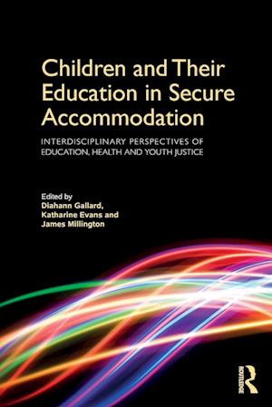 Children and Their Education in Secure Accommodation