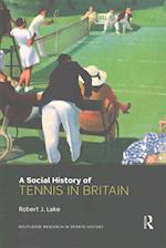 A Social History of Tennis in Britain