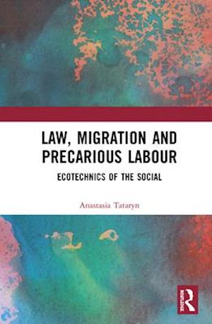 Law, Migration and Precarious Labour
