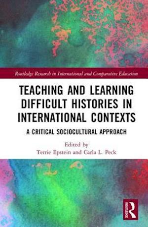Teaching and Learning Difficult Histories in International Contexts