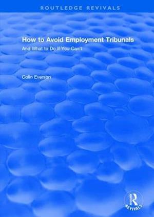 How to Avoid Employment Tribunals: And What to Do If You Can't