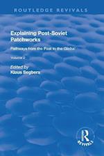 Explaining Post-Soviet Patchworks: v. 2: Pathways from the Past to the Global