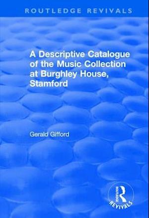 A Descriptive Catalogue of the Music Collection at Burghley House, Stamford