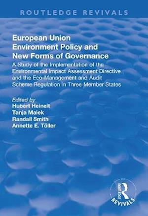 European Union Environment Policy and New Forms of Governance: A Study of the Implementation of the Environmental Impact Assessment Directive and the Eco-management and Audit Scheme Regulation in Three Member States