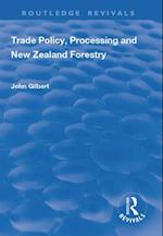 Trade Policy, Processing and New Zealand Forestry