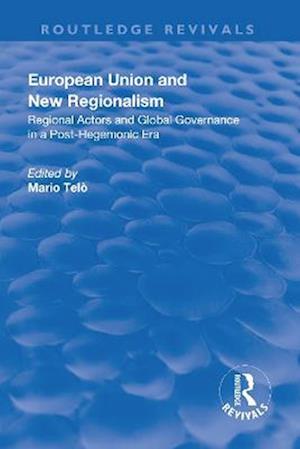 European Union and New Regionalism: Europe and Globalization in Comparative Perspective