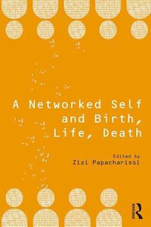 A Networked Self and Birth, Life, Death