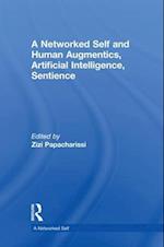 A Networked Self and Human Augmentics, Artificial Intelligence, Sentience