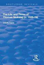 The Life and Times of Thomas Stukeley (c.1525-78)