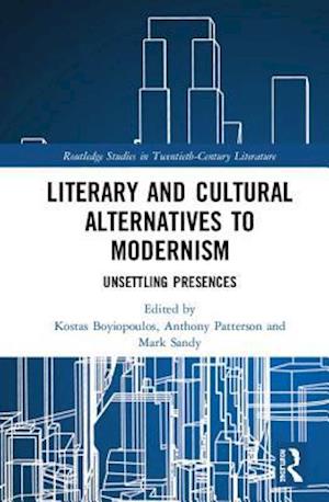 Literary and Cultural Alternatives to Modernism