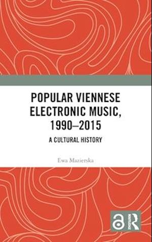 Popular Viennese Electronic Music, 1990–2015