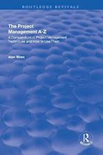 Project Management A-Z: A Compendium of Project Management Techniques and How to Use Them