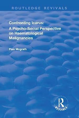 Confronting Icarus: A Psycho-social Perspective on Haematological Malignancies