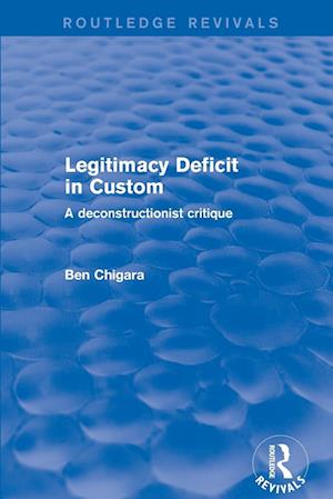 Revival: Legitimacy Deficit in Custom: Towards a Deconstructionist Theory (2001)