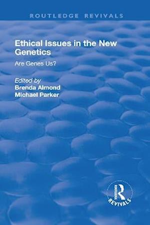 Ethical Issues in the New Genetics