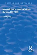 Monasticism in North-Western Europe, 800–1200