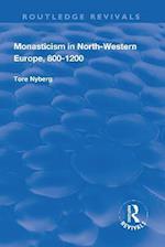 Monasticism in North-Western Europe, 800–1200