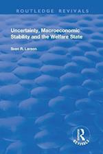 Uncertainty, Macroeconomic Stability and the Welfare State