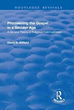 Proclaiming the Gospel in a Secular Age