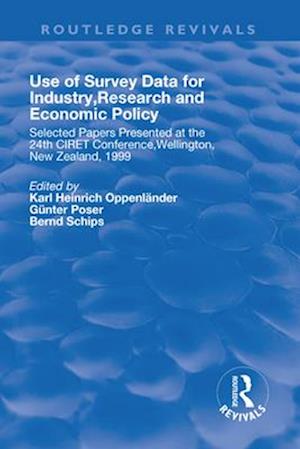 Use of Survey Data for Industry, Research and Economic Policy: Selected Papers Presented at the 24th CIRET Conference, Wellington, New Zealand 1999