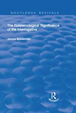 The Epistemological Significance of the Interrogative