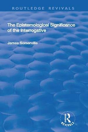 The Epistemological Significance of the Interrogative