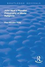 John Hick’s Pluralist Philosophy of World Religions