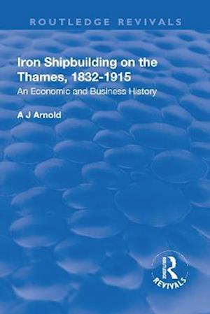 Iron Shipbuilding on the Thames, 1832–1915