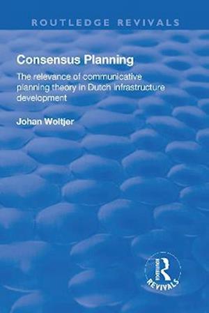 Consensus Planning: The Relevance of Communicative Planning Theory in Duth Infrastructure Development