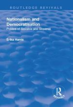Nationalism and Democratisation: Politics of Slovakia and Slovenia
