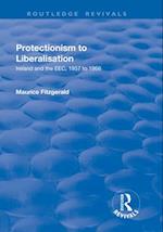 Protectionism to Liberalisation