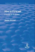 How to Forecast: A Guide for Business