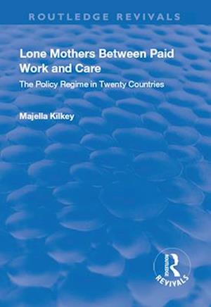 Lone Mothers Between Paid Work and Care: The Policy Regime in Twenty Countries
