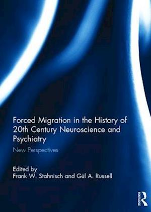 Forced Migration in the History of 20th Century Neuroscience and Psychiatry