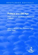 Politics and Old Age: Older Citizens and Political Processes in Britain