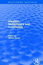Idealism, Metaphysics and Community