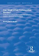 Can Small Urban Communities Survive?: Culturological Analysis in Urban Rehabilitation - Cases in Slovenia and Scotland