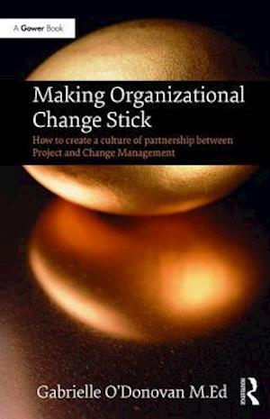 Making Organizational Change Stick