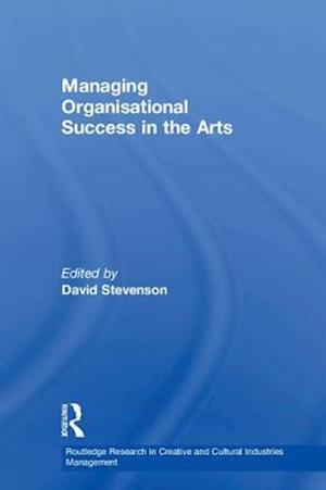 Managing Organisational Success in the Arts