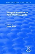 Ashgate Handbook of Anti-Infective Agents: An International Guide to 1, 600 Drugs in Current Use