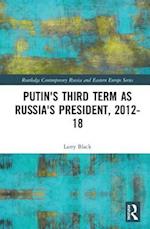 Putin's Third Term as Russia's President, 2012–18