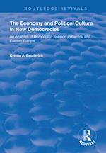 The Economy and Political Culture in New Democracies: An Analysis of Democratic Support in Central and Eastern Europe