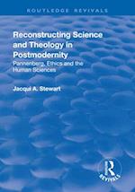 Reconstructing Science and Theology in Postmodernity