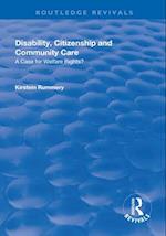 Disability, Citizenship and Community Care: A Case for Welfare Rights?