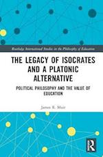 The Legacy of Isocrates and a Platonic Alternative